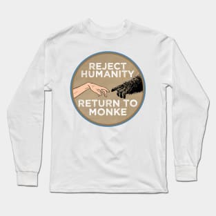 Reject Humanity Return to Monke Evolution Funny Chimp Meme Long Sleeve T-Shirt